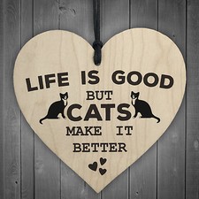 Cats Make Life Better Wooden