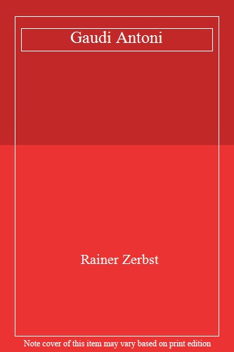Gaudi antoni rainer zerbst - gaudi,