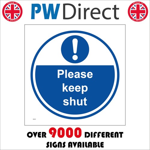 Sign please keep shut - shut, secure