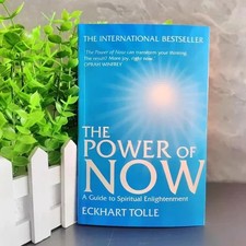 The Power of Now: A Guide to Spiritual Enlightenment By Eckhart
