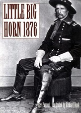 Little Big Horn 1876: Custer's