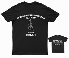 Never underestimate an old man with a cello T-Shirt