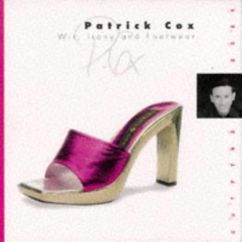 Patrick cox wit irony and - wit,,