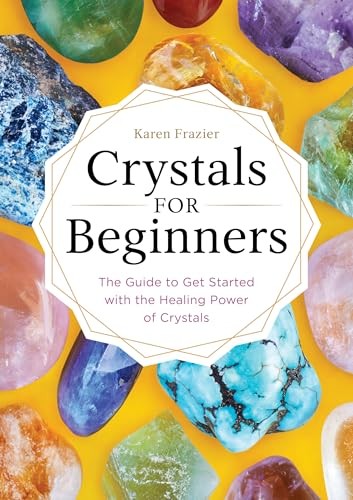 Crystals for beginners the - crystals,