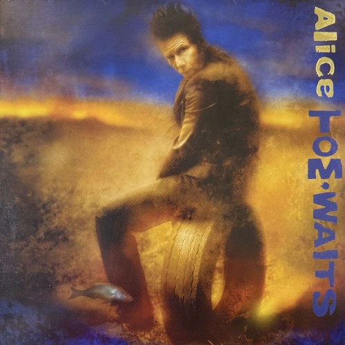 Tom waits alice - tom,