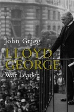 Lloyd George: War Leader: War