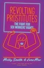 Revolting Prostitutes: The Fight for Sex Workers... | Book | condition very good
