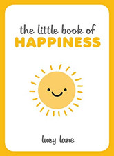 The Little Book of Happiness: Joyful Quotes and Inspirational I... by Lane, Lucy