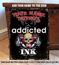 PERSONALISED TATTOO STUDIO SHOP INK ADDICTED VINTAGE METAL SIGN RS39