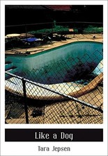 Like a Dog (City Lights/Sister Spit)-Tara Jepsen