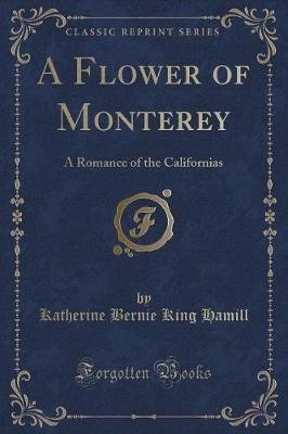 Flower monterey a romance - monterey,