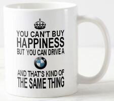 YOU CAN'T BUY HAPPINESS BUT YOU CAN DRIVE A BMW MUG ~ M2 M3 M4 M5 M series mugs