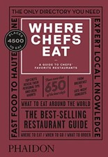 Where Chefs Eat: A Guide to Chefs' Favorite Restaurants, Third Edition (FOOD CO