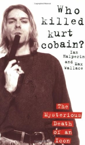 Who killed kurt cobain - who,