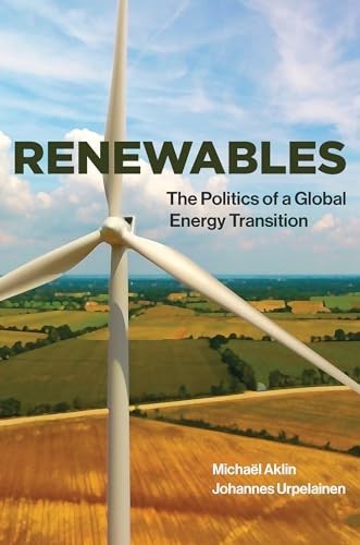 Renewables the politics a - renewables:, of
