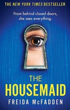 The Housemaid: An absolutely addictive psychological thriller with a jaw-droppi