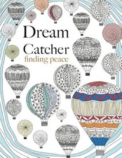 Dream Catcher: finding peace: Anti-stress Art therapy colouring, Rose, Christina