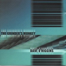 Dave O'Higgins - The Grinder's Monkey (CD 1999)