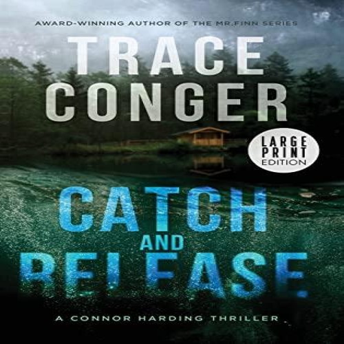 Catch and release trace conger - catch,