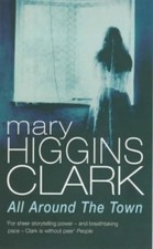 All Around The Town,Mary Higgins Clark- 9780099218319