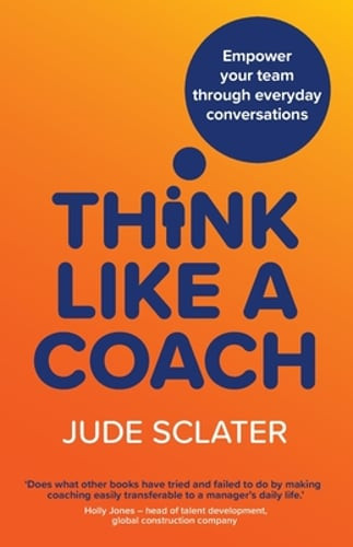 Think like coach empower - like, coach: