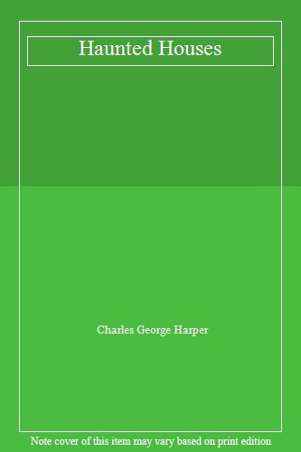 Haunted houses charles george - houses,charles,