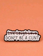 Dont Be A C**t rude Funny