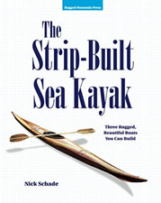 The Strip-Built Sea Kayak: Three Rugged, Beautiful Boat - Paperback NEW Schade,