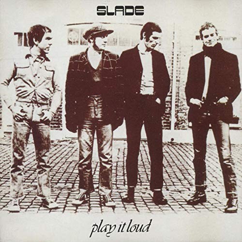 Slade play loud - loud,