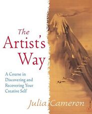 The Artist's Way: A Course in Discovering and Recovering Your Creative Self By