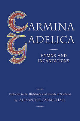 Carmina gadelica hymns and - gadelica:,