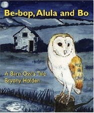 Be - Bop Alula and Bo: A Barn Owl's ..., Holden, Bryony