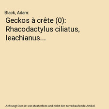 Geckos à crête [0]: Rhacodactylus ciliatus, leachianus..., Black, Adam