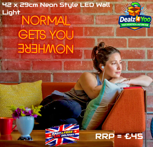 Normal gets you nowhere neon - normal,