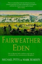 A Fairweather Eden: Life in Britain Half a Million Years... - Pitts, Michael W.