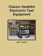 Classic Heathkit Electronic Test Equipment -  NEW Jeff Tranter 2013