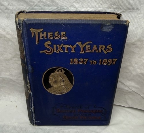 These sixty years - to, 1897