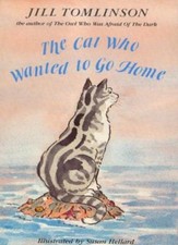 The Cat Who Wanted to Go Home By  Jill Tomlinson, Susan Hellard. 9780749708689