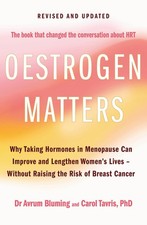 Oestrogen Matters (Revised Edition): Why Taking Hormones in Meno
