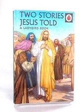 Two stories jesus - jesus, told