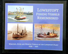 Lowestoft Fishing Vessels Remembered: Wrecked, Sunk & Missing - Malcolm R White