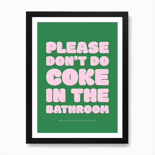 Please don coke in - don't,
