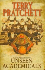 Unseen Academicals: A Discworld Novel By Terry Pratchett