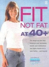 Fit Not Fat at 40 Plus: The