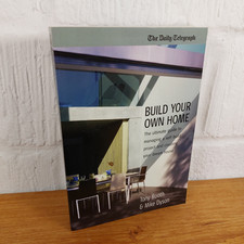 Build Your Own Home: The Ultimate Guide to Managing a Self-build Project and ...
