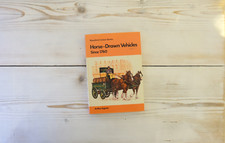 Horse-Drawn Vehicles Since 1760 by Arthur Ingram 