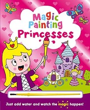 Magic Painting Activity: Princesses-Igloo Books Ltd