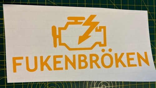 Fukenbroken vinyl decal - vinyl,
