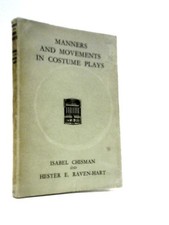Manners & Movements in Costume Plays (I.Chisman & H.Raven-Hart-1937) (ID:17339)