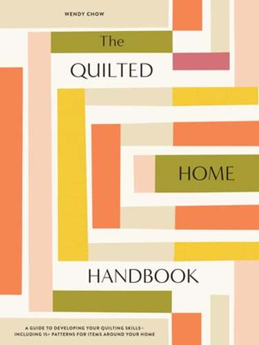 The quilted home handbook - quilted, a